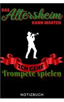 Das Altersheim Kann Warten Ich Gehe Trompete Spielen Notizbuch