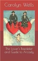 The Lover's Baedeker and Guide to Arcady
