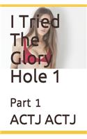 I Tried The Glory Hole 1