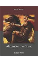 Alexander the Great: Large Print