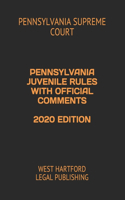 Pennsylvania Juvenile Rules with Official Comments 2020 Edition