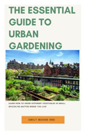 Essential Guide to Urban Gardening