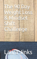 90 Day Weight Loss & Mindset Shift Challenge