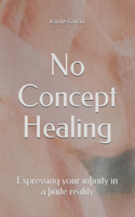 No Concept Healing