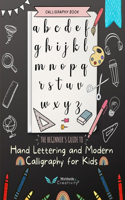 The Beginner's Guide to Hand Lettering and Modern Calligraphy for Kids