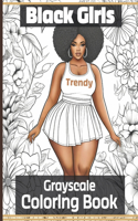 Trendy Black Girls Coloring Book: Gorgeous Grayscale Images of Women In Cities, Parks, Floral Settings Stylish Hairstyles & Fashion