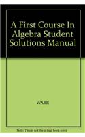 Student Solutions Manual for Warr/Curtis/Singerland's a First Course in Algebra: An Interactive Approach