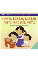 Here, Kitty, Kitty!/Ven, gatita, ven!: Bilingual Spanish-English