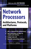 Network Processors: Architectures, Protocols and Platforms