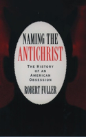 Naming the Antichrist: The History of an American Obsession