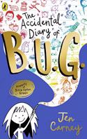 The Accidental Diary of B.U.G.: (1 The Accidental Diary of B.U.G.)
