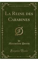 La Reine Des Carabines, Vol. 1 (Classic Reprint)