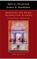 Managing and Using Information Systems: A Strategic Approach