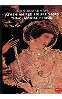 Athenian Red Figure Vases: The Classical Period: A Handbook(World of Art)