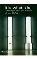 It is What It Is: Writing of Dan Flavin Since 1964