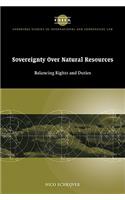 Sovereignty Over Natural Resources: Balancing Rights and Duties