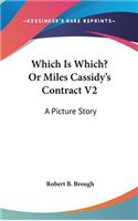 Which Is Which? Or Miles Cassidy's Contract V2