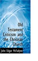 Old Testament Criticism and the Christian Church