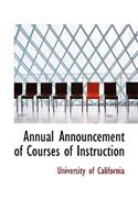 Annual Announcement of Courses of Instruction