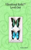 Vibrational Reiki Level One