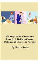 100 Ways To Be A Nurse and Love It