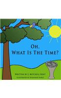 Oh, What Is The Time?