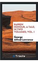 Barren Honour; A Tale; In Two Volumes; Vol. I