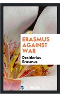 Erasmus Against War: With an Introduction