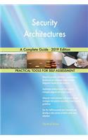 Security Architectures A Complete Guide - 2019 Edition