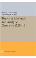 Topics in Algebraic and Analytic Geometry