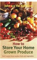How to Store Your Home Grown Produce