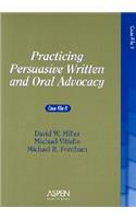 Practicing Persuasive Written and Oral Advocacy
