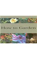 How to Garden