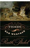 Tigers in Red Weather: A Quest for the Last Wild Tigers