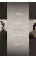 A History of the Grandparents I Never Had