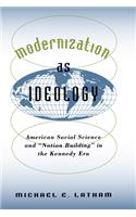 Modernization as Ideology: American Social Science and Nation Building in the Kennedy Era