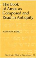 The Book of Amos as Composed and Read in Antiquity