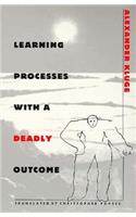 Learning Processes with a Deadly Outcome