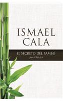 Secreto del Bambú: Una Fábula(Spanish)