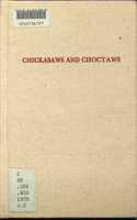Chickasaws and Choctaws: A Pamphlet of Information Concerning Their History, Treaties, Government, Country, Laws, Politics, and Affairs(Constitutions and Laws of the American Indian Tribes)