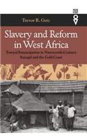 Slavery and Reform in West Africa: Toward Emancipation in Nineteenth Century Senegal and the Gold Coast