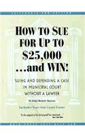 How to Sue for Up to $25,000...and Win!