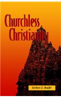 Churchless Christianity (Revised Edition)
