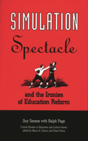 Simulation, Spectacle, and the Ironies of Education Reform