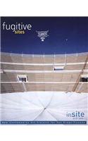 Fugitive Sites: Insite 2000/01 New Contemporary Art Projects for San Diego-Tijuana