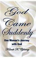 God Came Suddenly