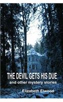 Devil Gets His Due and Other Mystery Stories