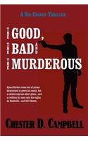 Good, the Bad and the Murderous