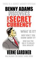 Benny Adams Discovers The Secret Currency