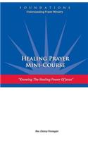 Healing Prayer Mini Course: Knowing the Healing Power of Jesus